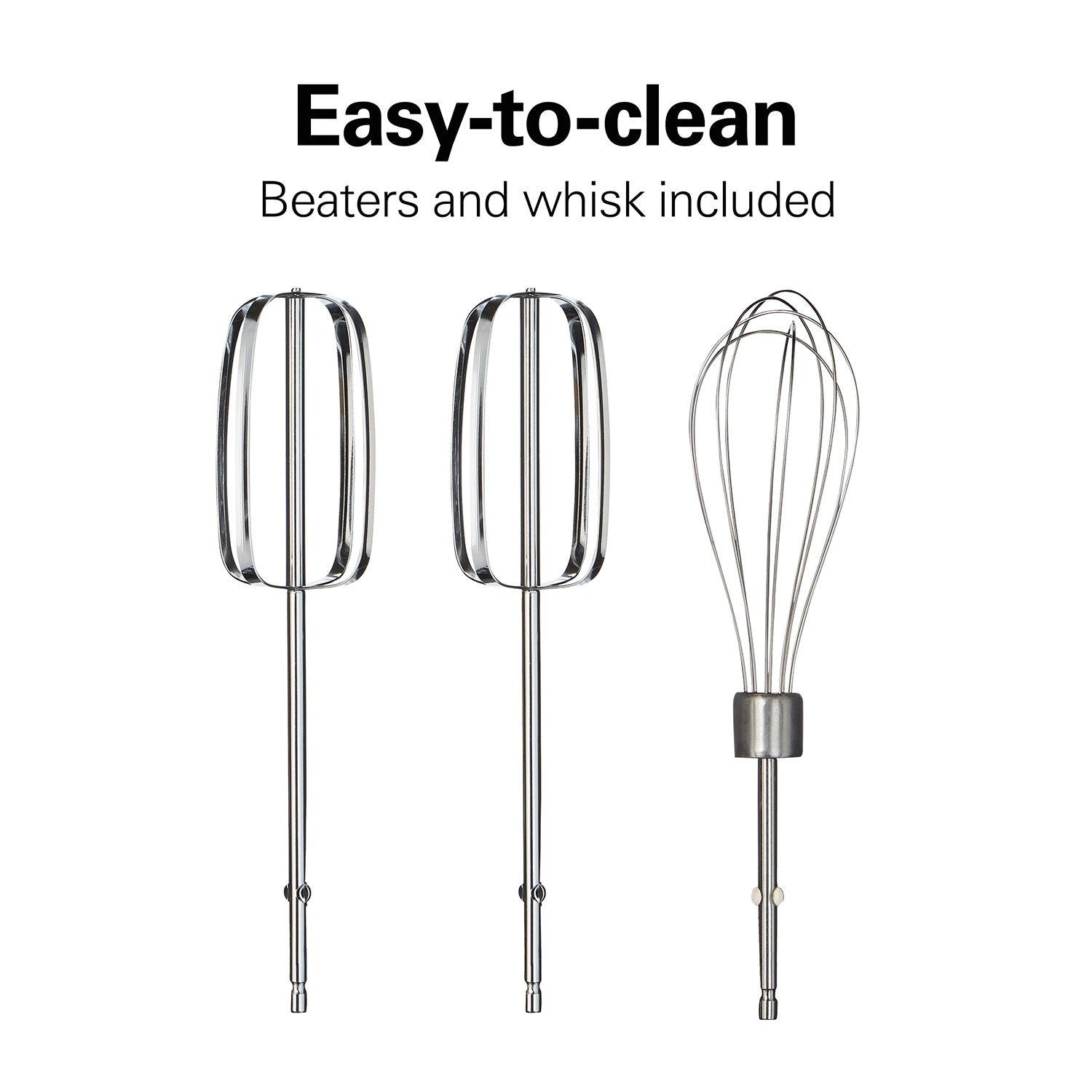 Set of beaters and a whisk with text 'Easy-to-clean' and 'Beaters and whisk included' on a white background.